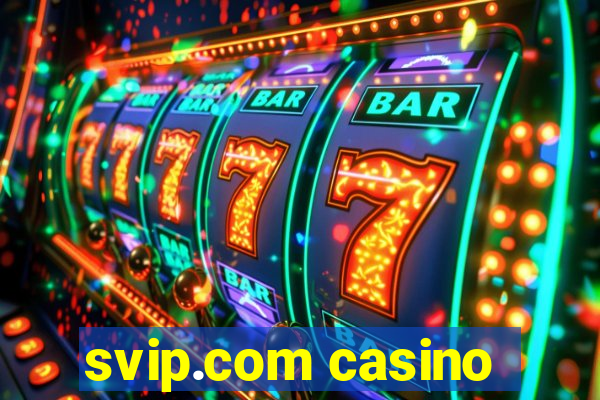 svip.com casino